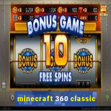 minecraft 360 classic
